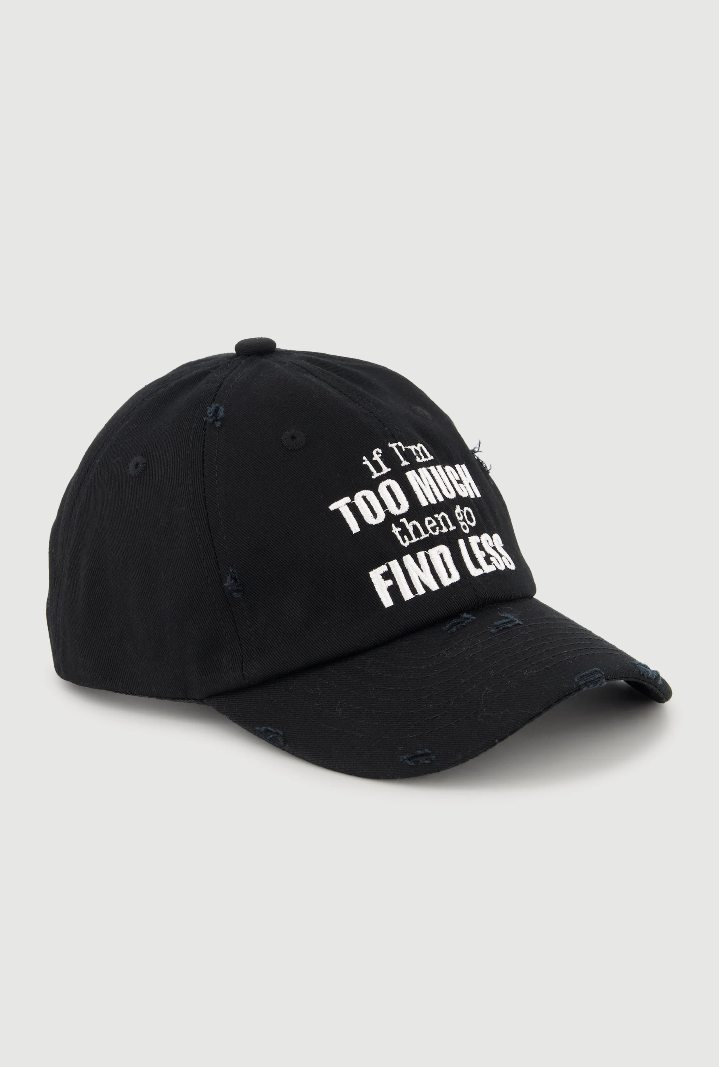 If Im Too Much Then Go Find Less Baseball Cap